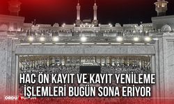 Hac Ön Kayıt ve Kayıt Yenileme İşlemleri Bugün Sona Eriyor