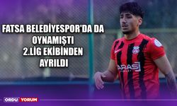 Fatsa Belediyespor'da da Oynamıştı, 2.Lig Ekibinden Ayrıldı