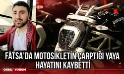 Fatsa’da Motosikletin Çarptığı Yaya Hayatını Kaybetti