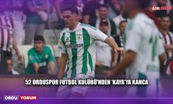 52 Orduspor Futbol Kulübü'nden 'Kaya'ya Kanca