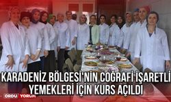 Karadeniz Bölgesi'nin Coğrafi İşaretli Yemekleri İçin Kurs Açıldı