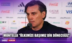 Montella ''Ülkemize Başımız Dik Döneceğiz''