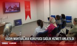Kadın Muhtarlara Koruyucu Sağlık Hizmeti Anlatıldı