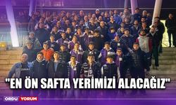 ''En Ön Safta Yerimizi Alacağız''