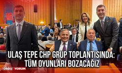 Ulaş Tepe CHP Grup Toplantısında: Tüm Oyunları Bozacağız