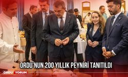 Ordu’nun 200 Yıllık Peyniri Tanıtıldı
