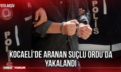 Kocaeli’de Aranan Suçlu Ordu’da Yakalandı