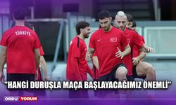 ''Hangi Duruşla Maça Başlayacağımız Önemli''