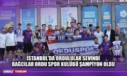 İstanbul'da Ordulular Sevindi, Bağcılar Ordu Spor Kulübü Şampiyon Oldu