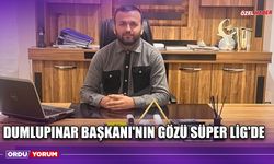 Dumlupınar Başkanı'nın Gözü Süper Lig'de