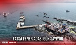 Fatsa Fener Adası Gün Sayıyor