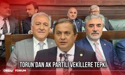 Torun’dan AK Partili Vekillere Tepki