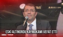 Eski Altınordu Kaymakamı Vefat Etti