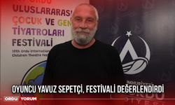 Oyuncu Yavuz Sepetçi, Festivali Değerlendirdi