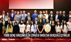 TOBB Genç Girişimciler Zirvesi Ordu’da Gerçekleştirildi