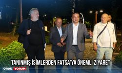 Tanınmış İsimlerden Fatsa'ya Önemli Ziyaret