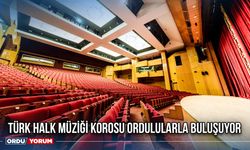 Türk Halk Müziği Korosu Ordulularla Buluşuyor