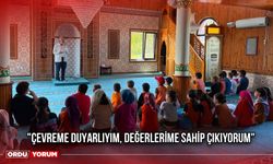 "Çevreme Duyarlıyım, Değerlerime Sahip Çıkıyorum"