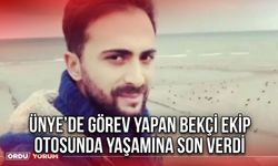 Ünye’de Görev Yapan Bekçi Ekip Otosunda Yaşamına Son Verdi