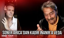 Soner Arıca’dan Kadir İnanır’a Veda