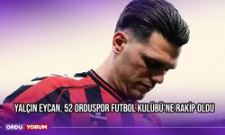 Yalçın Eycan, 52 Orduspor Futbol Kulübü'ne Rakip Oldu