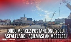 Ordu Merkez Postane Önü Yolu Asfaltlandı: Açılması An Meselesi