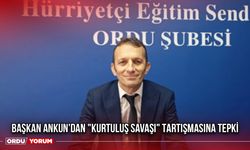 Başkan Ankun'dan "Kurtuluş Savaşı" Tartışmasına Tepki