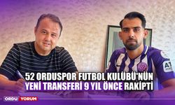 52 Orduspor Futbol Kulübü'nün Yeni Transferi 9 Yıl Önce Rakipti