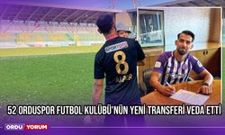 52 Orduspor Futbol Kulübü'nün Yeni Transferi Veda Etti