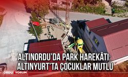 Altınordu’da Park Harekâtı: Altınyurt’ta Çocuklar Mutlu