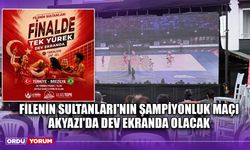 Filenin Sultanları'nın Şampiyonluk Maçı Akyazı'da Dev Ekranda Olacak