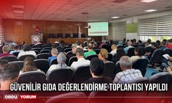 Güvenilir Gıda Değerlendirme Toplantısı Yapıldı