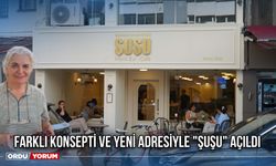 Farklı Konsepti ve Yeni Adresiyle "Şuşu" Açıldı
