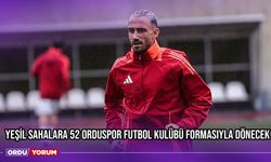 Yeşil Sahalara 52 Orduspor Futbol Kulübü Formasıyla Dönecek