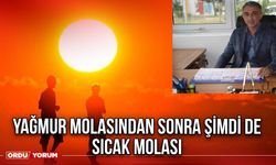 Yağmur Molasından Sonra Şimdi de Sıcak Molası