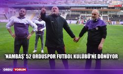 'Nambaş' 52 Orduspor Futbol Kulübü'ne Dönüyor