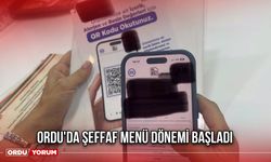 Ordu'da Şeffaf Menü Dönemi Başladı