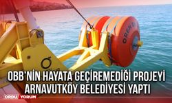 OBB’nin Hayata Geçiremediği Projeyi Arnavutköy Belediyesi Yaptı