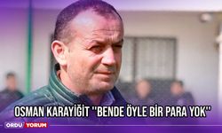 Osman Karayiğit ''Bende Öyle Bir Para Yok''