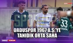 Orduspor 1967 A.Ş.'ye Tanıdık Orta Saha
