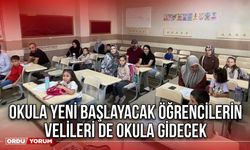 Okula Yeni Başlayacak Öğrencilerin Velileri de Okula Gidecek