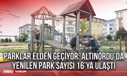 Parklar Elden Geçiyor: Altınordu’da Yenilen Park Sayısı 16’ya Ulaştı