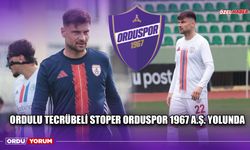 Ordulu Tecrübeli Stoper Orduspor 1967 A.Ş. Yolunda