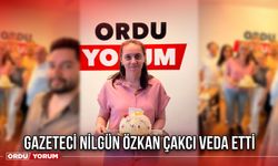 Gazeteci Nilgün Özkan Çakcı Veda Etti