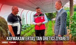 Kaymakam Ertaş’tan Üretici Ziyareti