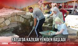 Fatsa’da Kazılar Yeniden Başladı