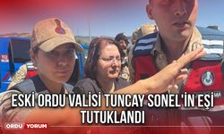 Eski Ordu Valisi Tuncay Sonel'in Eşi Tutuklandı