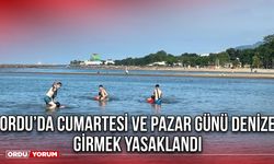 Ordu’da Cumartesi ve Pazar Günü Denize Girmek Yasaklandı