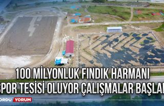 100 milyonluk fındık harmanı spor tesisi oluyor Çalışmalar başladı
