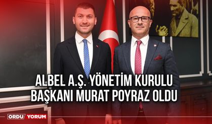 Albel A.Ş. Yönetim Kurulu Başkanı Murat Poyraz Oldu
